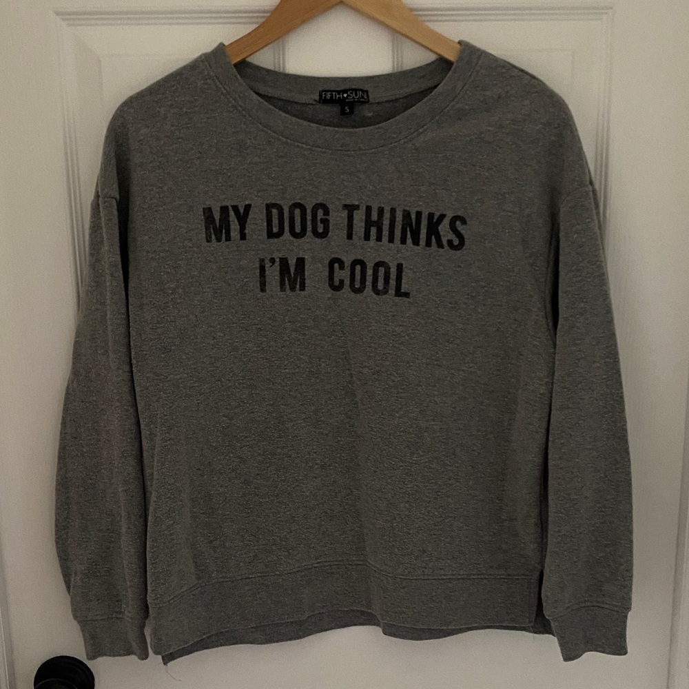 Fifth Sun Gray Crewneck Sweatshirt with 'My Dog Thinks I'm Cool' Graphic